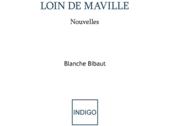 Loin de Maville, nouvelles de Blanche Bibaut